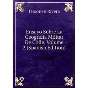   Militar De Chile, Volume 2 (Spanish Edition): J Boonen Rivera: Books