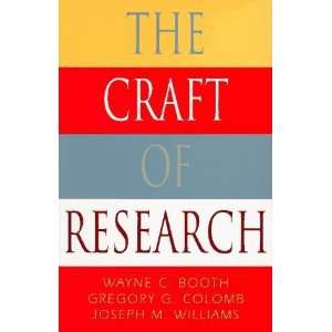  The Craft of Research (Chicago Guides to Writing, Editing 