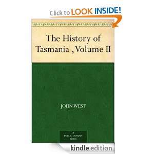 The History of Tasmania , Volume II John West  Kindle 