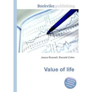  Value of life Ronald Cohn Jesse Russell Books
