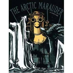  The Arctic Marauder [Hardcover] Jacques Tardi Books