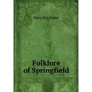  Folklore of Springfield Mary Eva Baker Books