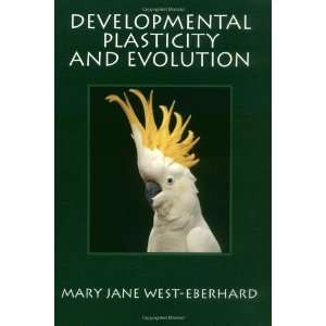   Plasticity and Evolution [Paperback]: Mary Jane West Eberhard: Books