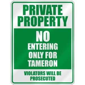   PROPERTY NO ENTERING ONLY FOR TAMERON  PARKING SIGN