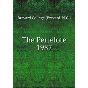  The Pertelote. 1987 N.C.) Brevard College (Brevard Books