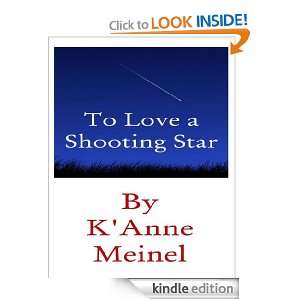 To Love a Shooting Star: KAnne Meinel:  Kindle Store