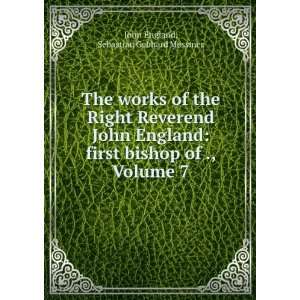   bishop of ., Volume 7 Sebastian Gebhard Messmer John England Books