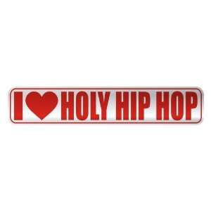   I LOVE HOLY HIP HOP  STREET SIGN MUSIC: Home 