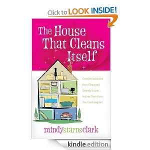 The House that Cleans Itself Mindy Starns Clark  Kindle 