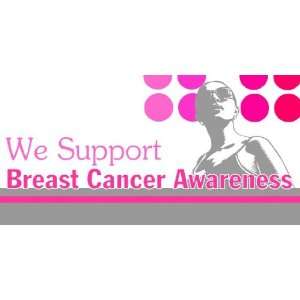   3x6 Vinyl Banner   We Support Breast Cancer Awareness 