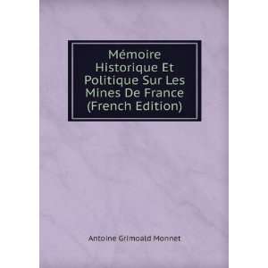   Les Mines De France (French Edition) Antoine Grimoald Monnet Books