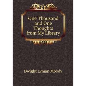   One Thoughts from My Library Dwight Lyman Moody  Books