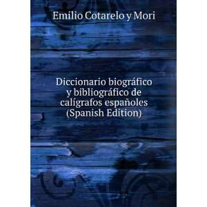   grafos espaÃ±oles (Spanish Edition): Emilio Cotarelo y Mori: Books