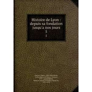  : depuis sa fondation jusqua nos jours. 5: Pierre, 1800 1832,Morin 