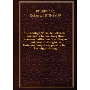   ihrer praktischen Parteigestaltung Robert, 1878 1909 Brunhuber Books