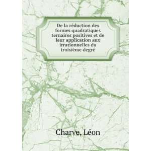   aux irrationnelles du troisiÃ¨me degrÃ©: LÃ©on Charve: Books