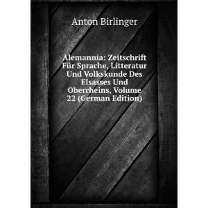   , Volume 22 (German Edition) (9785874897185) Anton Birlinger Books
