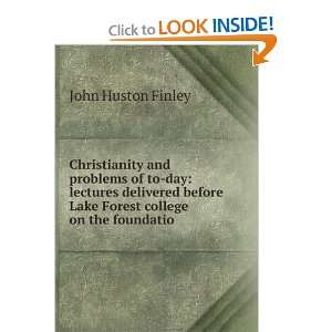   before Lake Forest college on the foundatio John Huston Finley Books