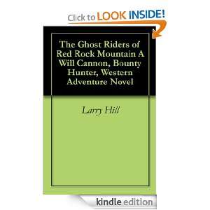 The Ghost Riders of Red Rock Mountain A Will Cannon, Bounty Hunter 