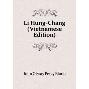  Li Hung Chang (Vietnamese Edition) John Otway Percy Bland Books