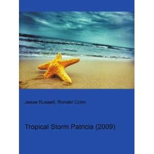    Tropical Storm Patricia (2009): Ronald Cohn Jesse Russell: Books