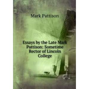   Pattison: Sometime Rector of Lincoln College: Mark Pattison: Books