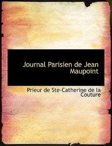 journal parisien de jean maupoint by prieur de ste catherine de la 