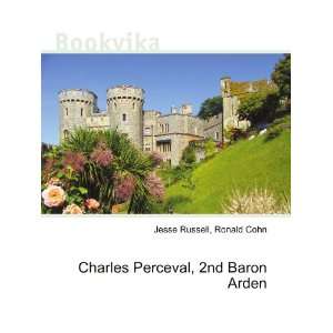    Charles Perceval, 2nd Baron Arden Ronald Cohn Jesse Russell Books