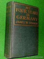 JAMES W. GERARD, MY FOUR YEARS IN GERMANY, 1st Ed 1917  
