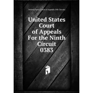  Court of Appeals For the Ninth Circuit. 0383 United States. Court 