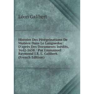   Raymond I.E. L. Galibert. (French Edition) LÃ©on Galibert Books