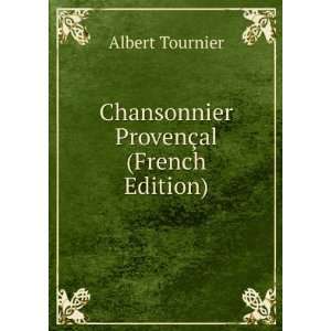  Chansonnier ProvenÃ§al (French Edition) Albert Tournier 