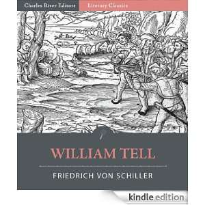 William Tell (Illustrated) Friedrich von Schiller, Charles River 