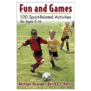  Fun And Games 100 Sport Related Activities For Ages 5 