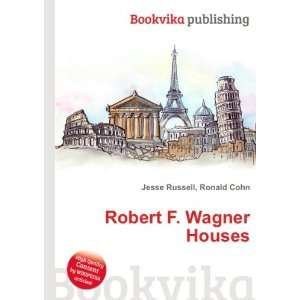  Robert F. Wagner Houses Ronald Cohn Jesse Russell Books