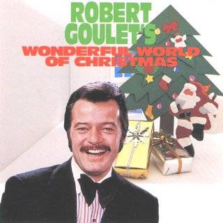 Robert Goulets Wonderful World of Christmas
