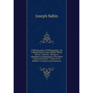  . more than a few relative to France and German Joseph Sabin Books