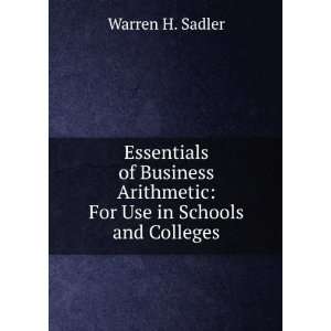   Arithmetic For Use in Schools and Colleges Warren H. Sadler Books