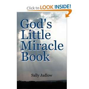  Gods Little Miracle Book [Paperback]: Sally Jadlow: Books