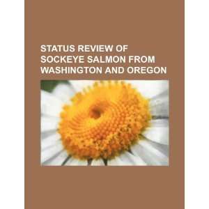  Status review of sockeye salmon from Washington and Oregon 