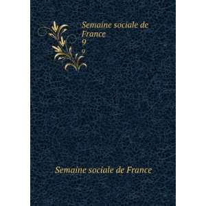   Semaine sociale de France. 9 Semaine sociale de France Books