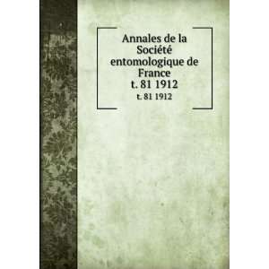  de la SociÃ©tÃ© entomologique de France. t. 81 1912 SociÃ 