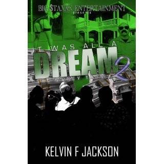   WAS ALL A DREAM 2 (THE MONEY TEAM) by KELVIN F JACKSON (Jan 8, 2012