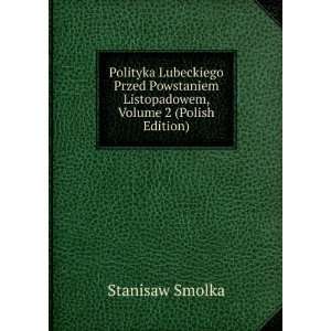  Listopadowem, Volume 2 (Polish Edition) Stanisaw Smolka Books