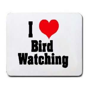  I Love/Heart Bird Watching Mousepad: Office Products
