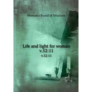  Life and light for woman. v.5211 Womans Board of 
