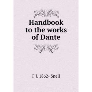  Handbook to the works of Dante F J. 1862  Snell Books