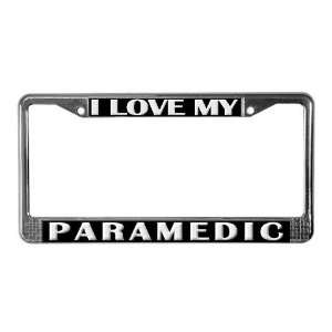  I LOVE MY PARAMEDIC BLACK Military License Plate Frame by 