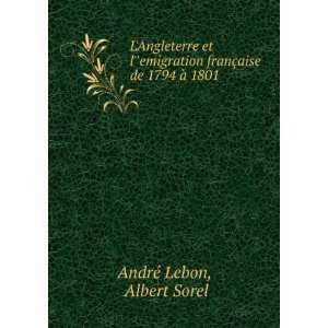   franÃ§aise de 1794 Ã  1801 Albert Sorel AndrÃ© Lebon Books