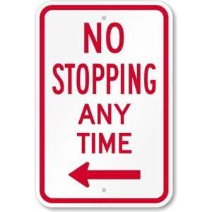  No Stopping Any Time (with Left Arrow) Aluminum Sign, 18 